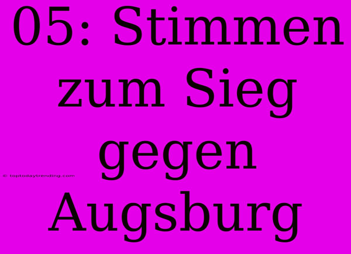 05: Stimmen Zum Sieg Gegen Augsburg