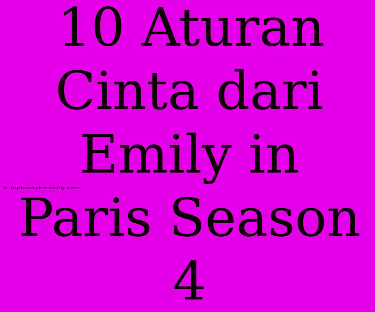 10 Aturan Cinta Dari Emily In Paris Season 4