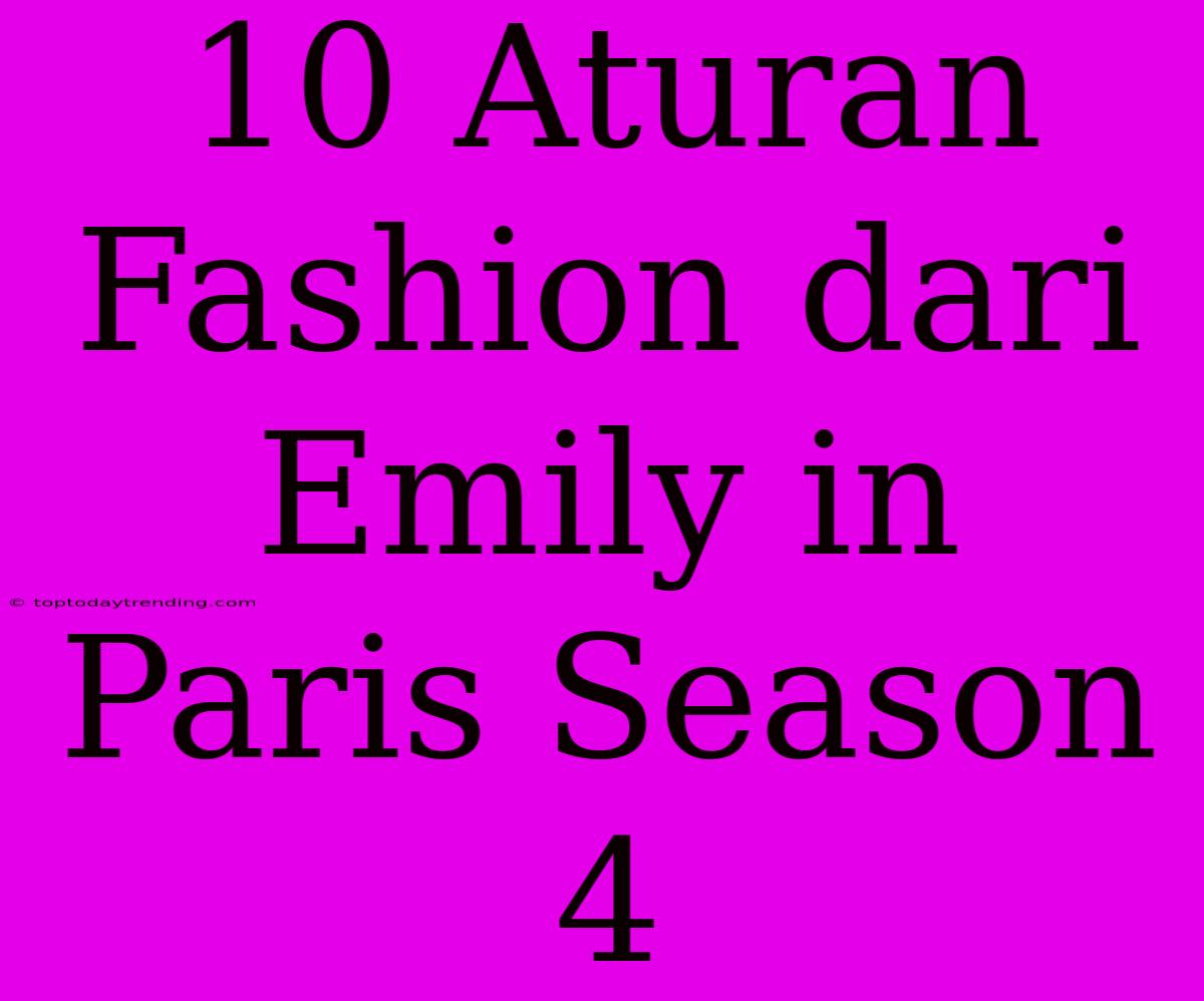 10 Aturan Fashion Dari Emily In Paris Season 4