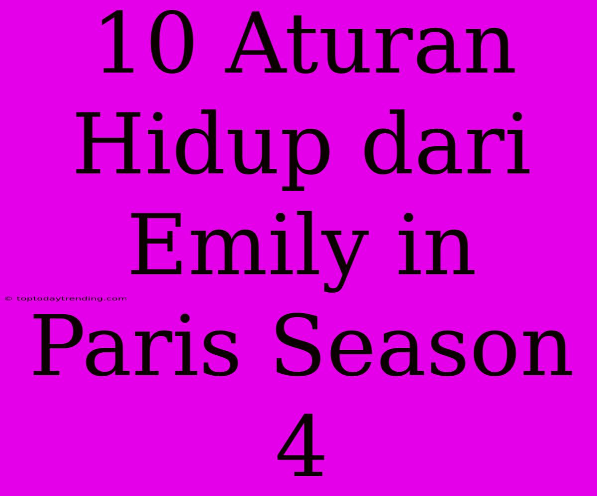 10 Aturan Hidup Dari Emily In Paris Season 4