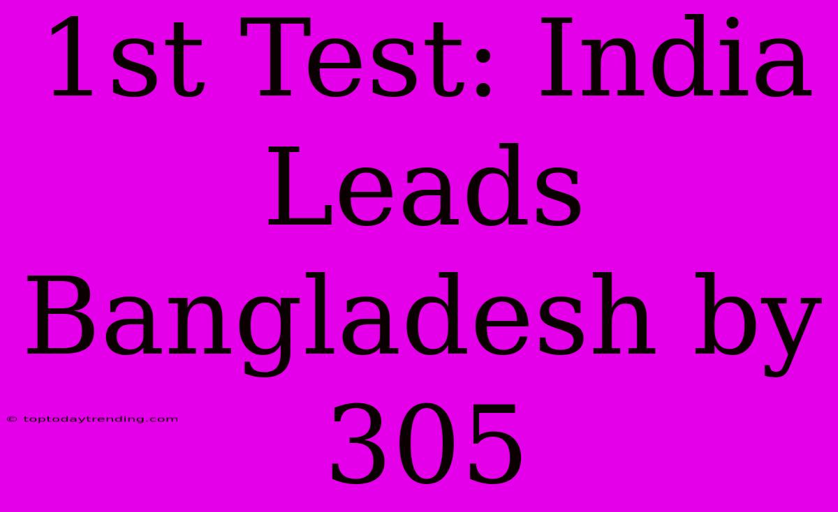 1st Test: India Leads Bangladesh By 305