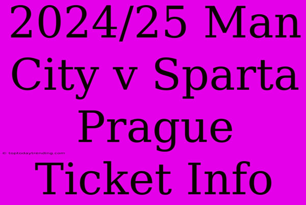 2024/25 Man City V Sparta Prague Ticket Info