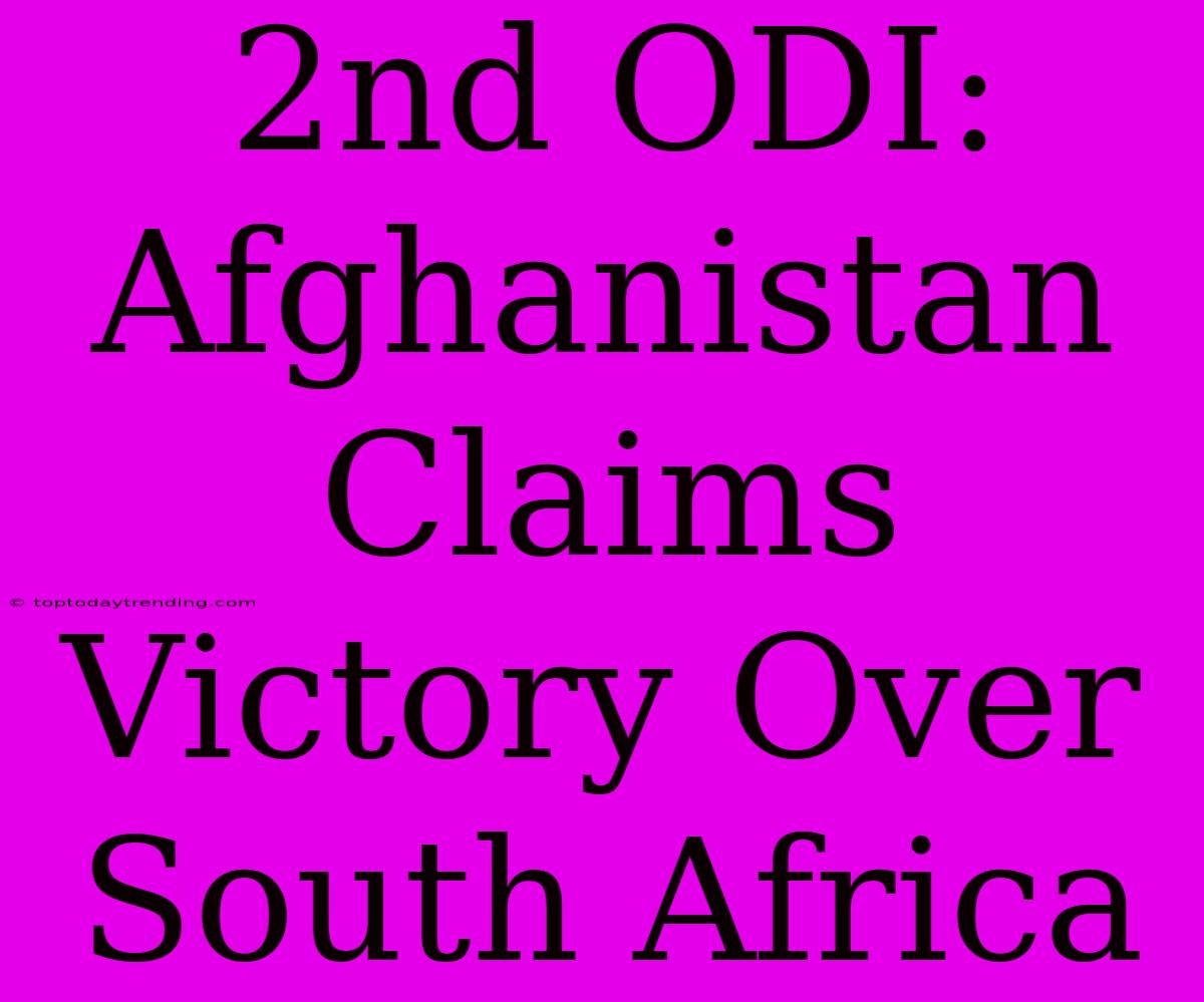 2nd ODI: Afghanistan Claims Victory Over South Africa