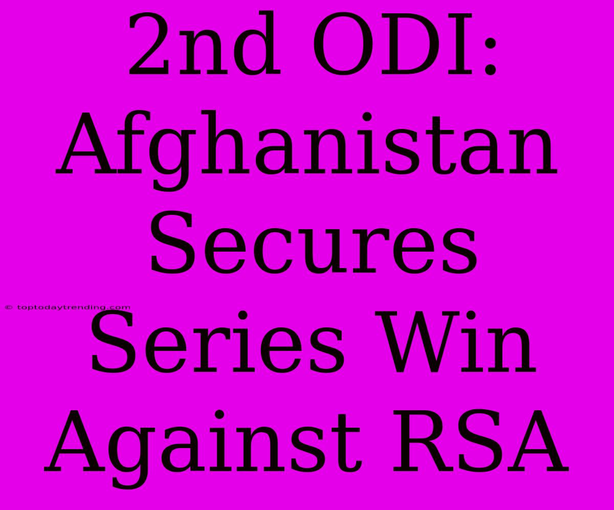 2nd ODI: Afghanistan Secures Series Win Against RSA