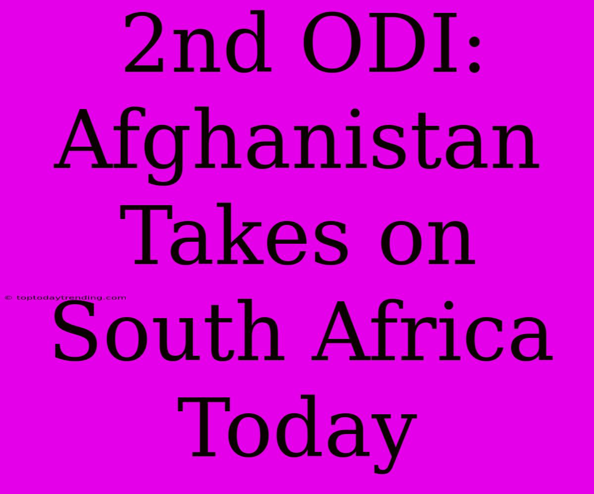 2nd ODI: Afghanistan Takes On South Africa Today