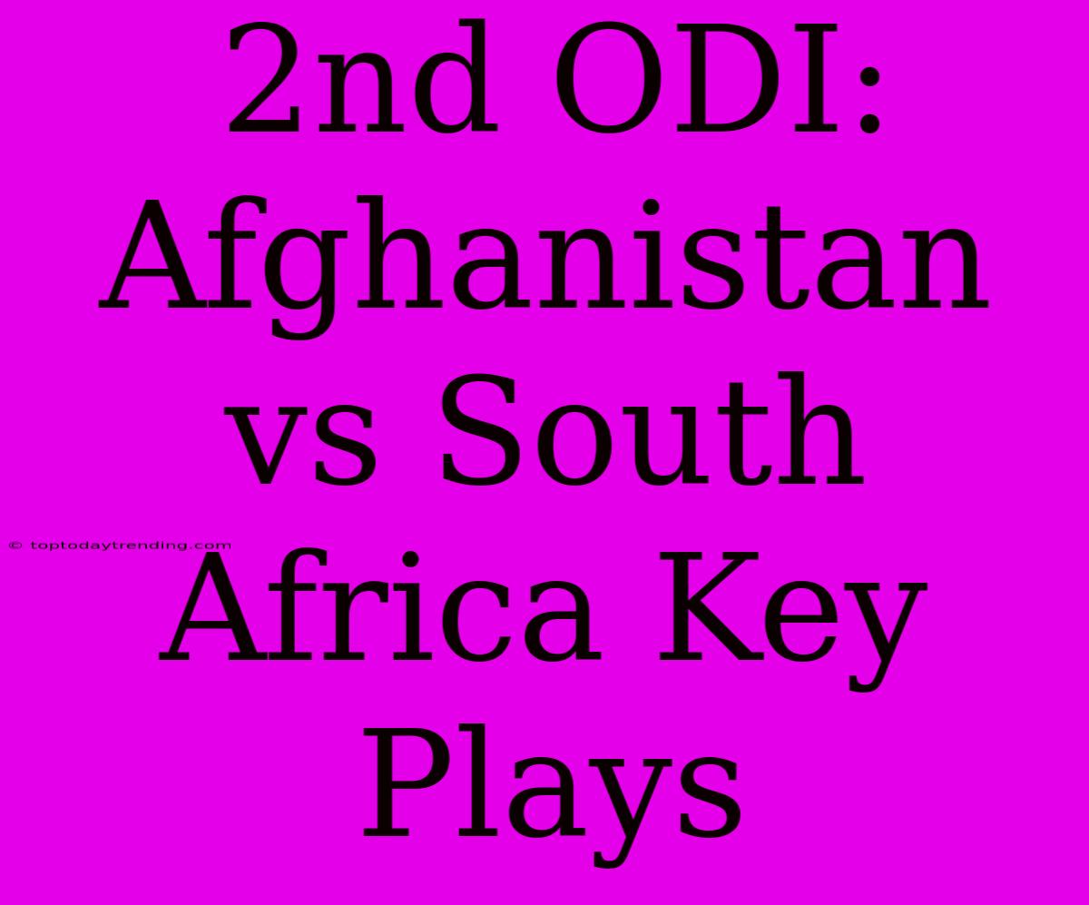 2nd ODI: Afghanistan Vs South Africa Key Plays