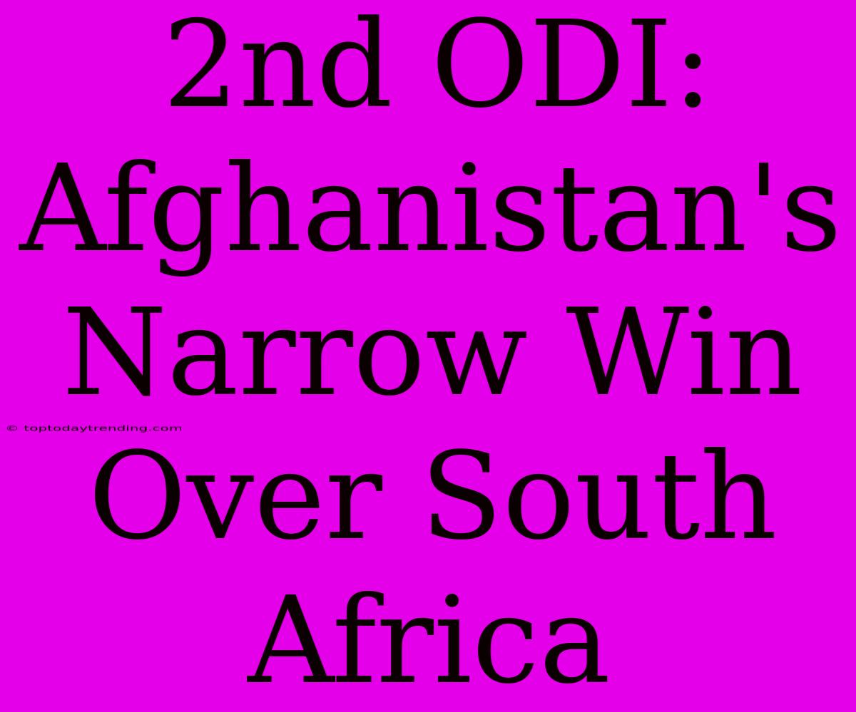 2nd ODI: Afghanistan's Narrow Win Over South Africa