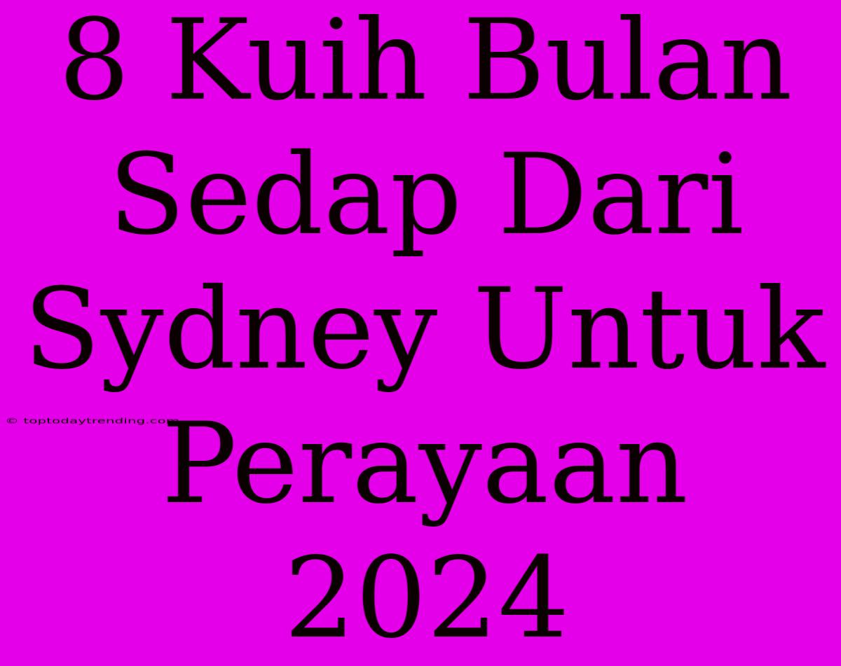 8 Kuih Bulan Sedap Dari Sydney Untuk Perayaan 2024