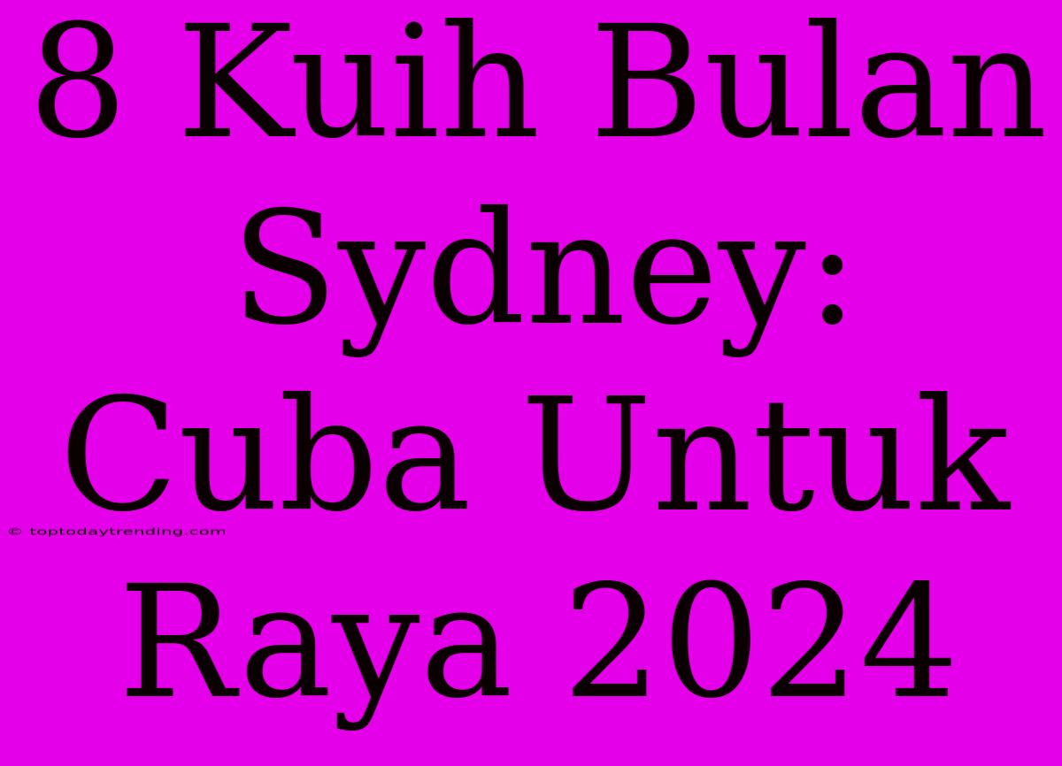 8 Kuih Bulan Sydney: Cuba Untuk Raya 2024