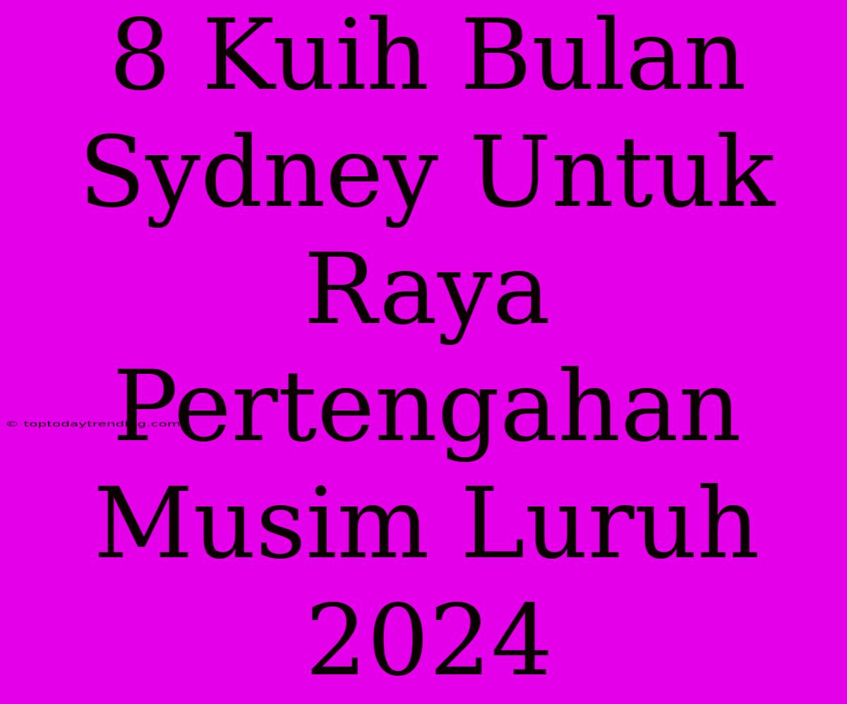 8 Kuih Bulan Sydney Untuk Raya Pertengahan Musim Luruh 2024