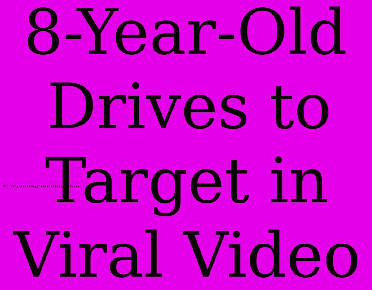 8-Year-Old Drives To Target In Viral Video