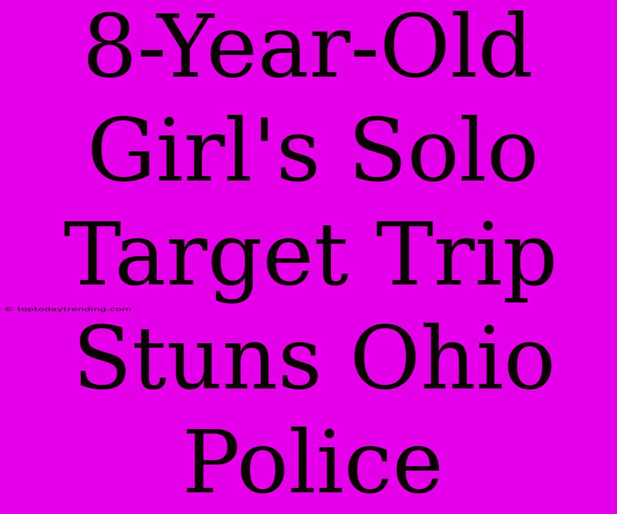 8-Year-Old Girl's Solo Target Trip Stuns Ohio Police