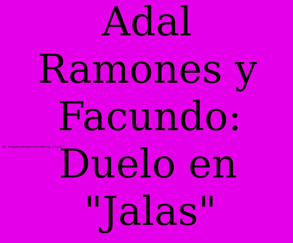 Adal Ramones Y Facundo: Duelo En 