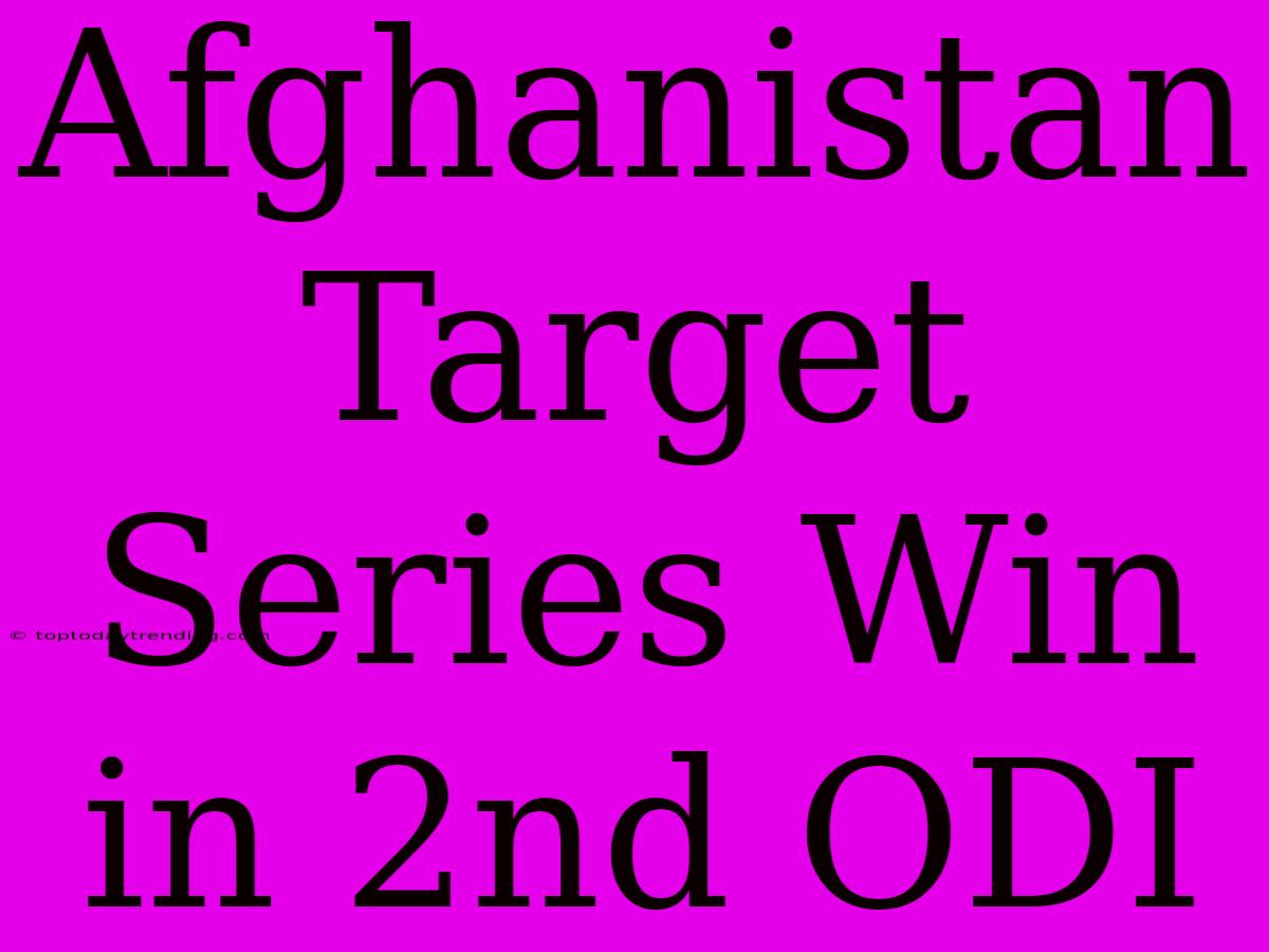 Afghanistan Target Series Win In 2nd ODI