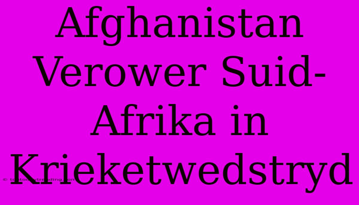 Afghanistan Verower Suid-Afrika In Krieketwedstryd