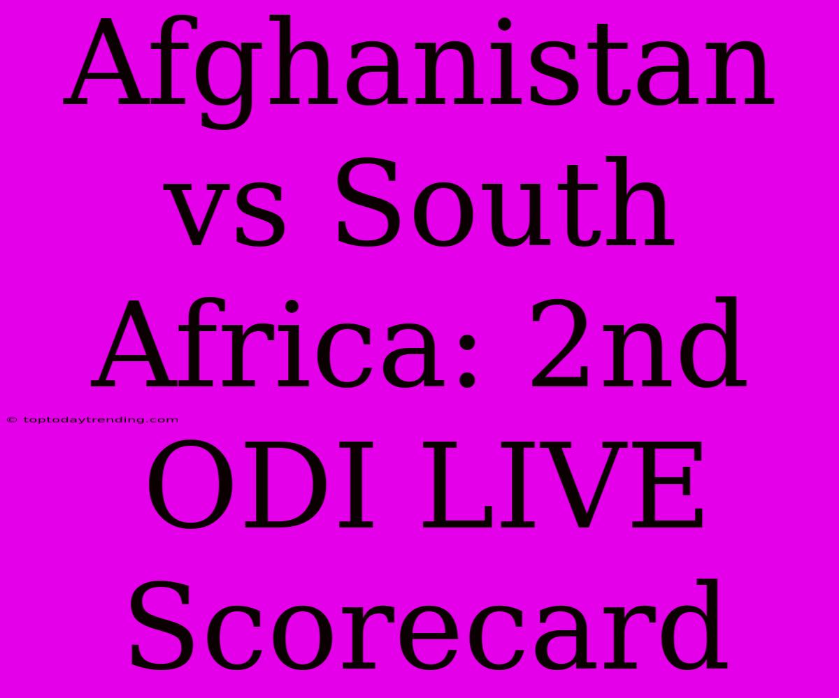 Afghanistan Vs South Africa: 2nd ODI LIVE Scorecard