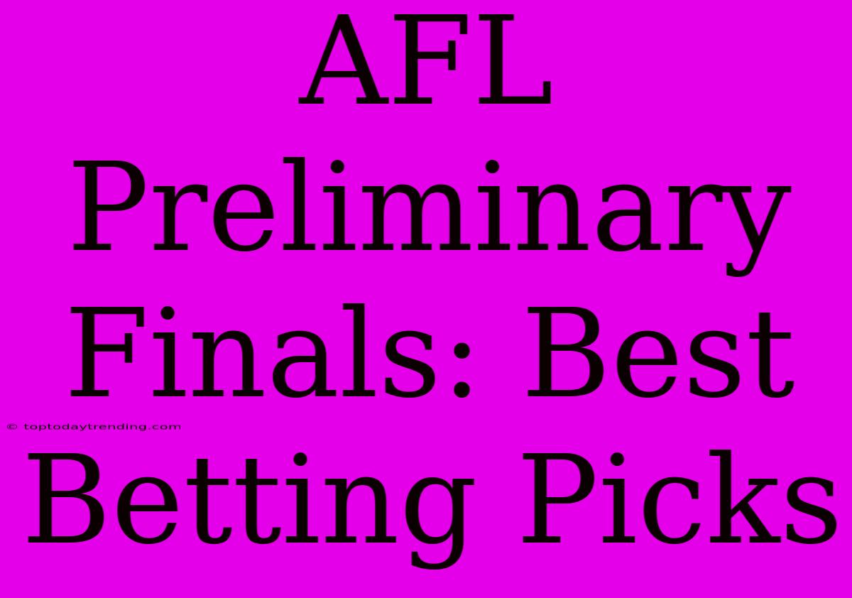 AFL Preliminary Finals: Best Betting Picks