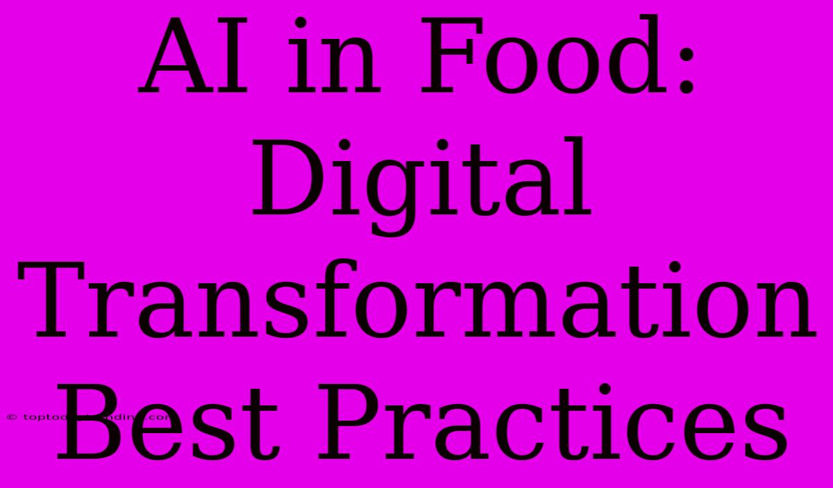 AI In Food: Digital Transformation Best Practices