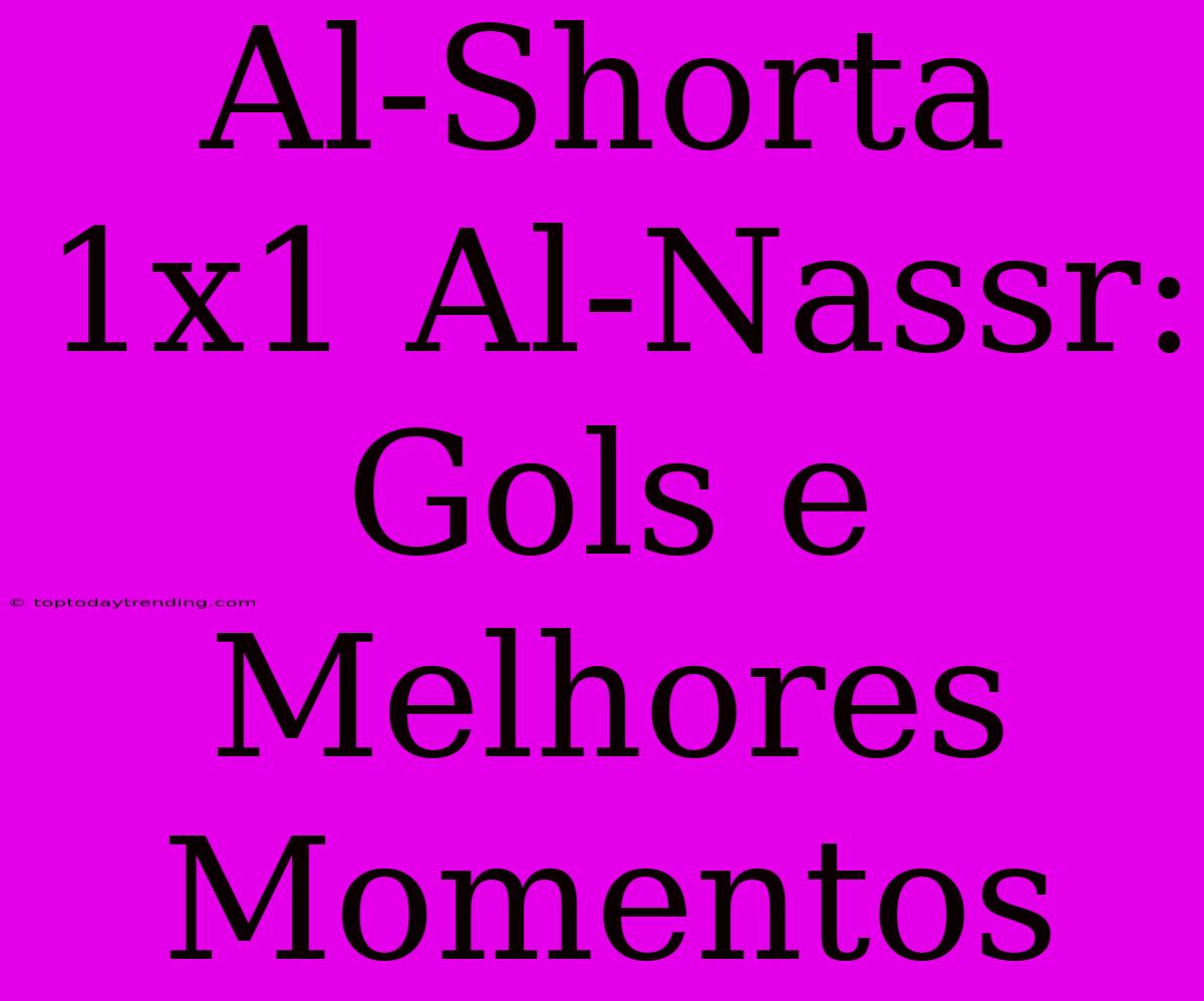 Al-Shorta 1x1 Al-Nassr: Gols E Melhores Momentos