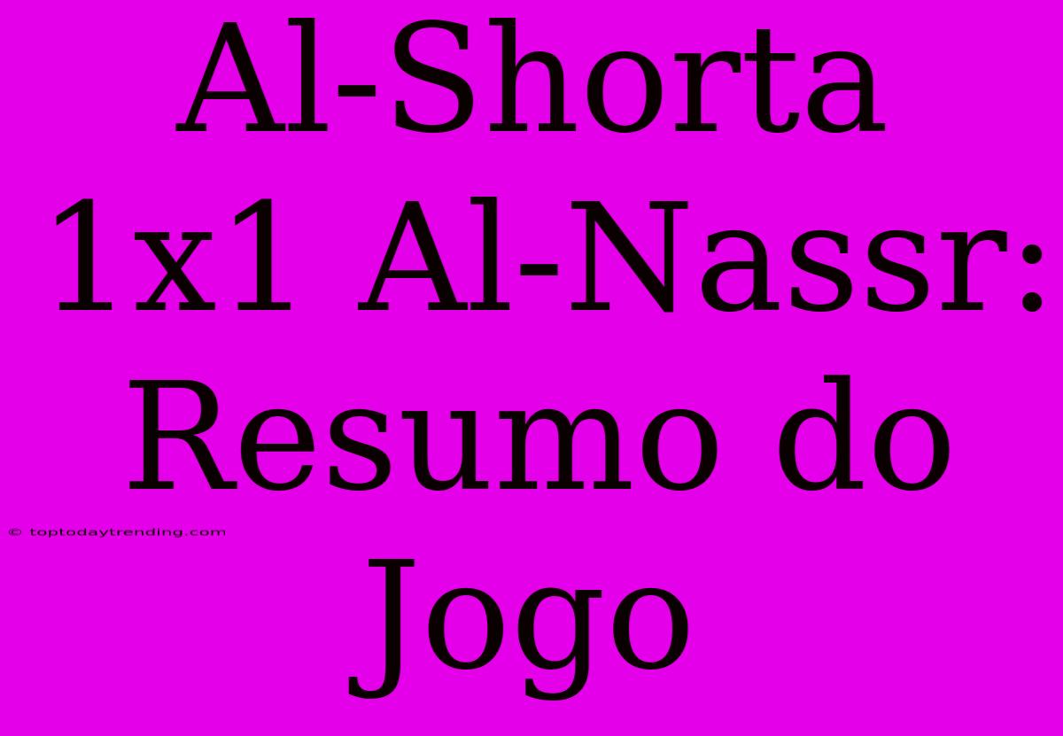 Al-Shorta 1x1 Al-Nassr: Resumo Do Jogo