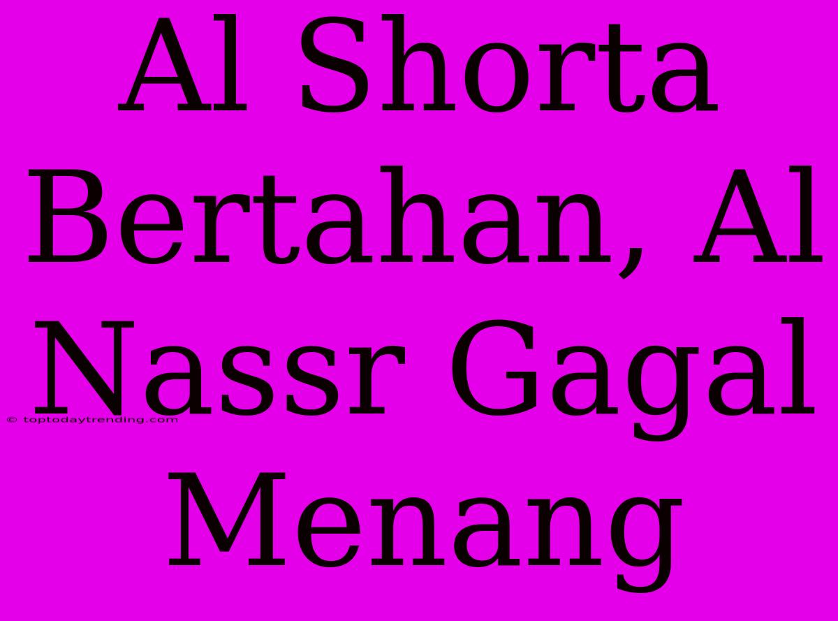 Al Shorta Bertahan, Al Nassr Gagal Menang