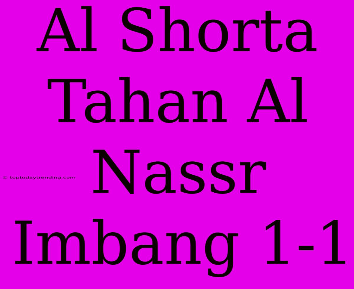 Al Shorta Tahan Al Nassr Imbang 1-1