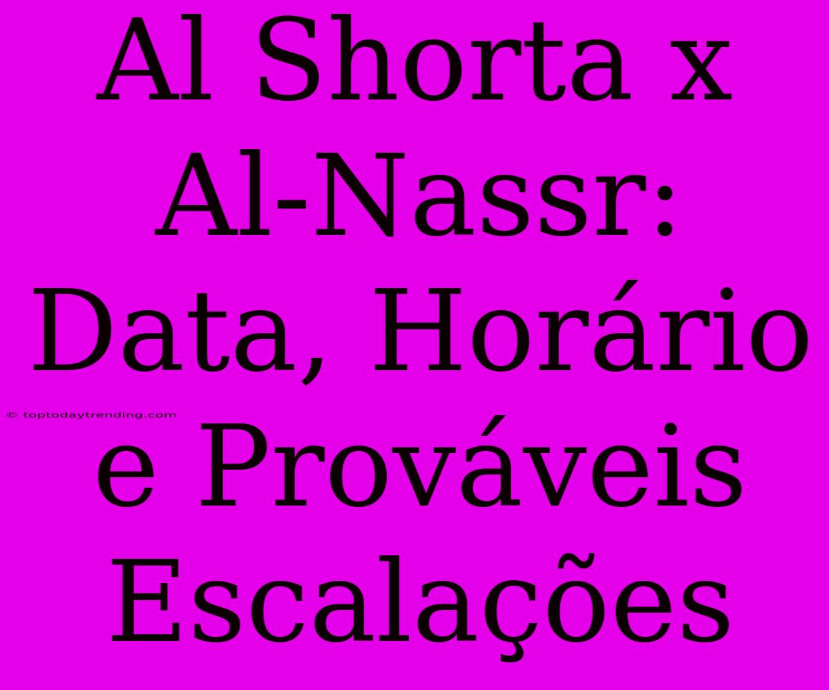 Al Shorta X Al-Nassr: Data, Horário E Prováveis Escalações