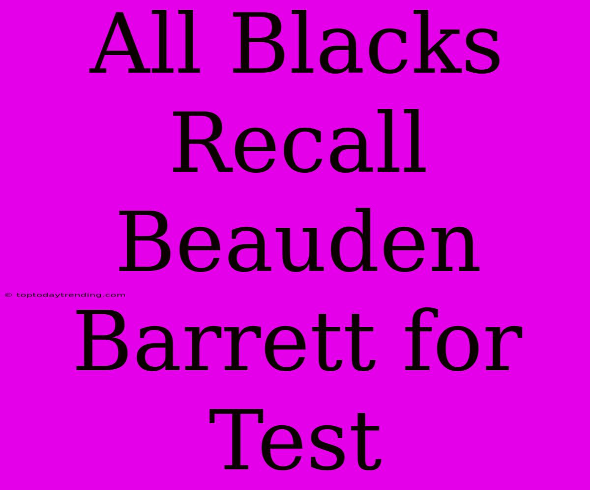 All Blacks Recall Beauden Barrett For Test