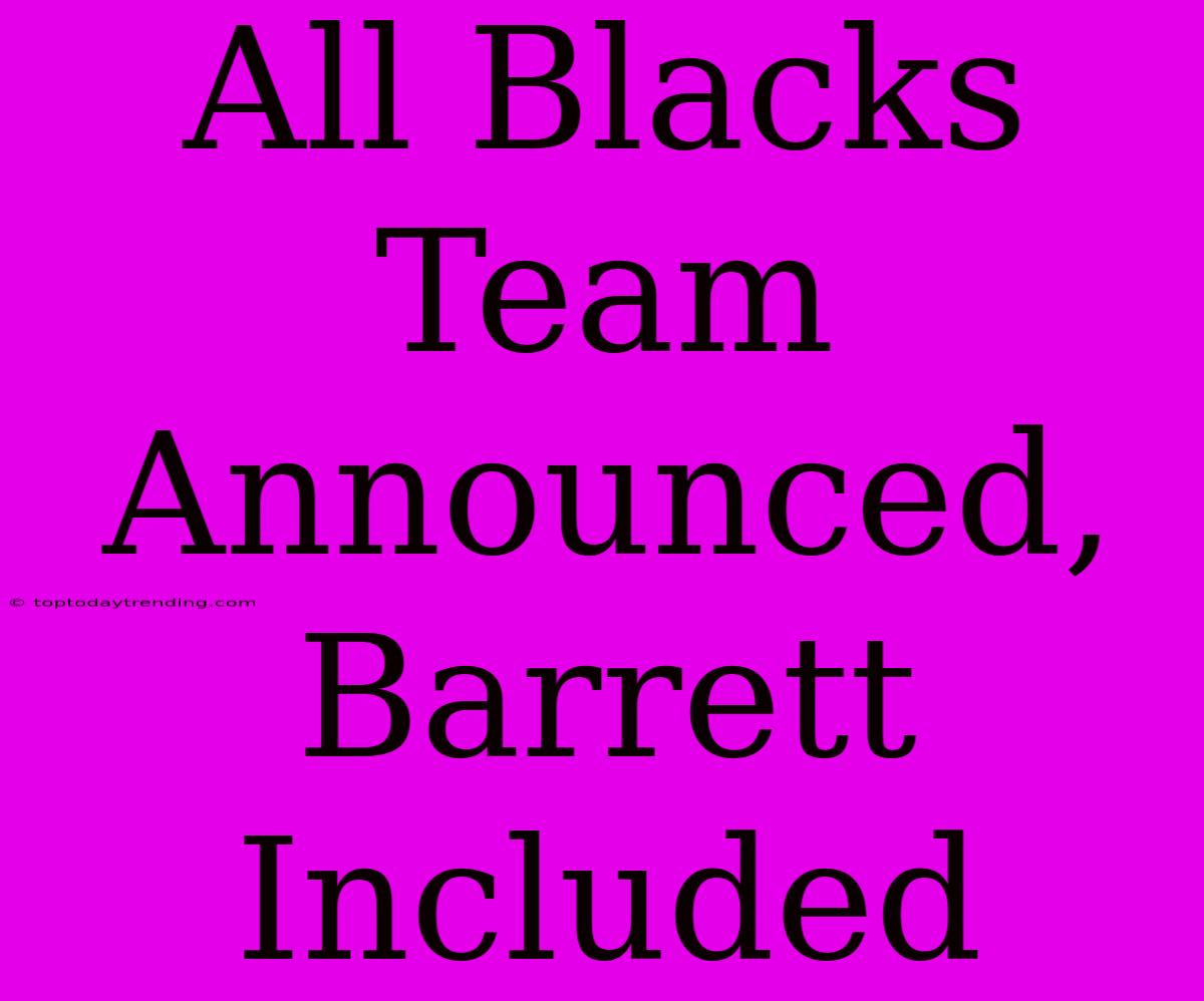 All Blacks Team Announced, Barrett Included