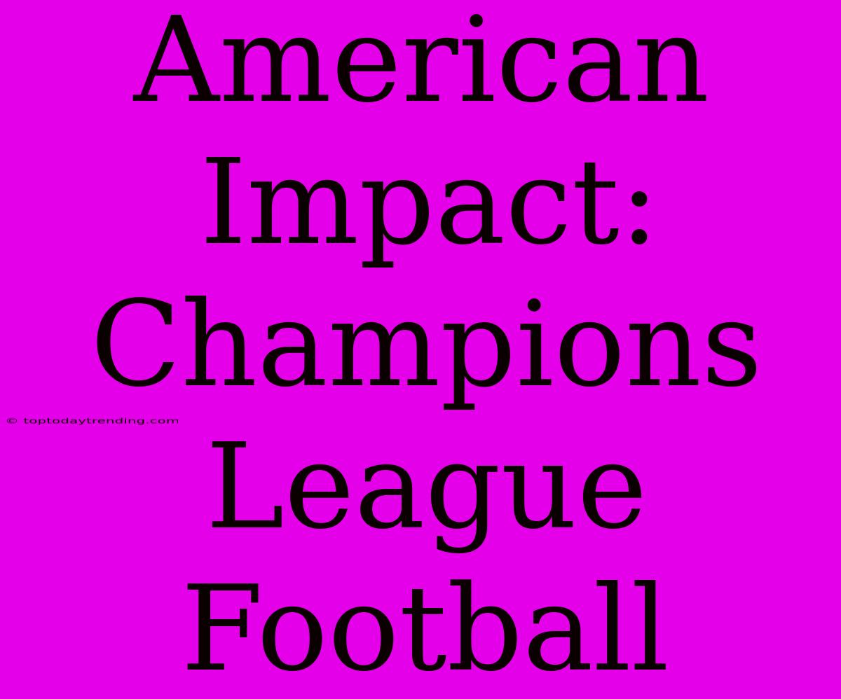 American Impact: Champions League Football