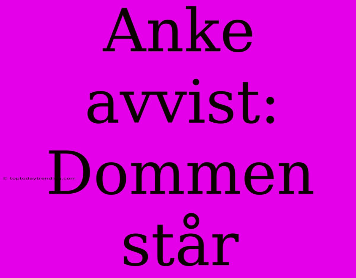 Anke Avvist: Dommen Står