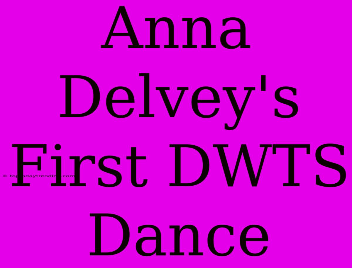 Anna Delvey's First DWTS Dance