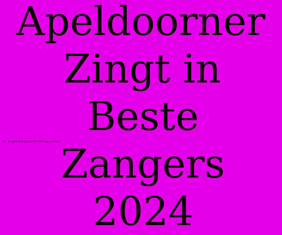 Apeldoorner Zingt In Beste Zangers 2024