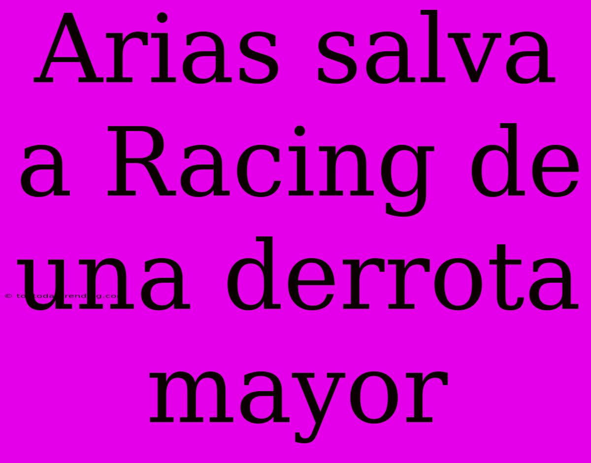 Arias Salva A Racing De Una Derrota Mayor