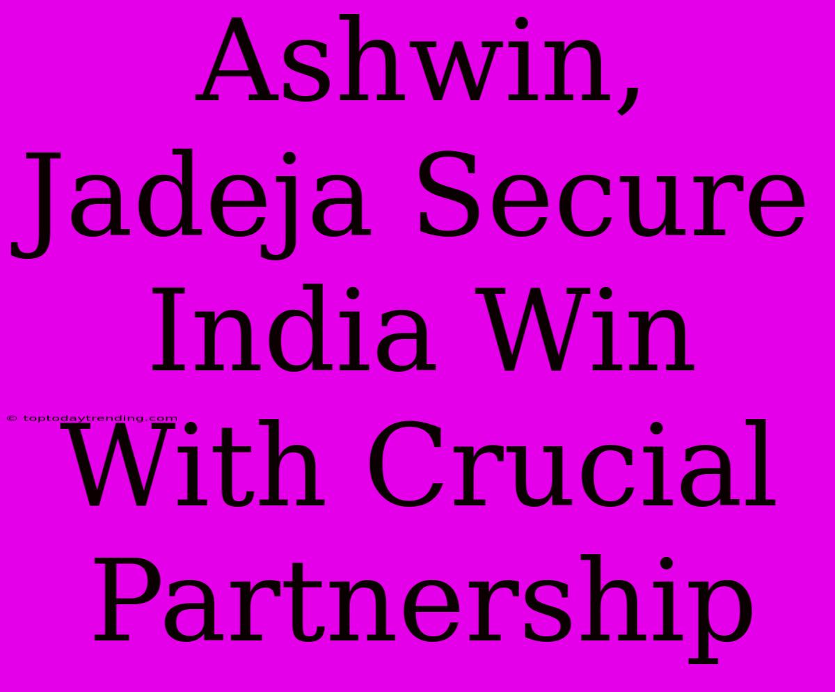 Ashwin, Jadeja Secure India Win With Crucial Partnership