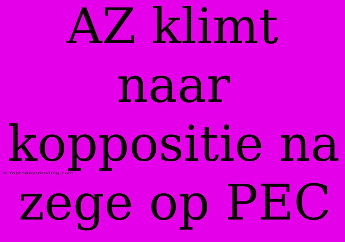 AZ Klimt Naar Koppositie Na Zege Op PEC