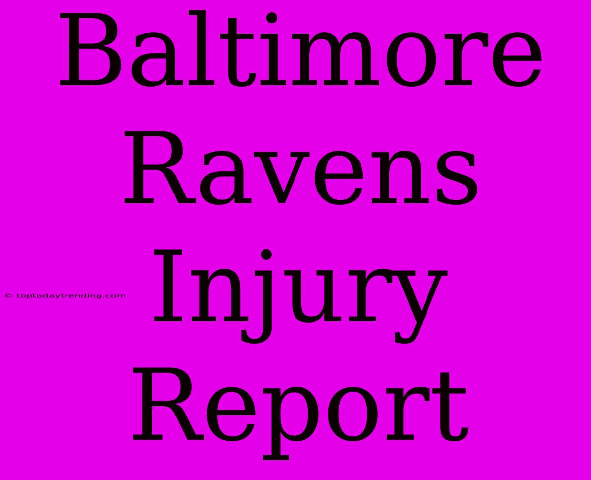 Baltimore Ravens Injury Report