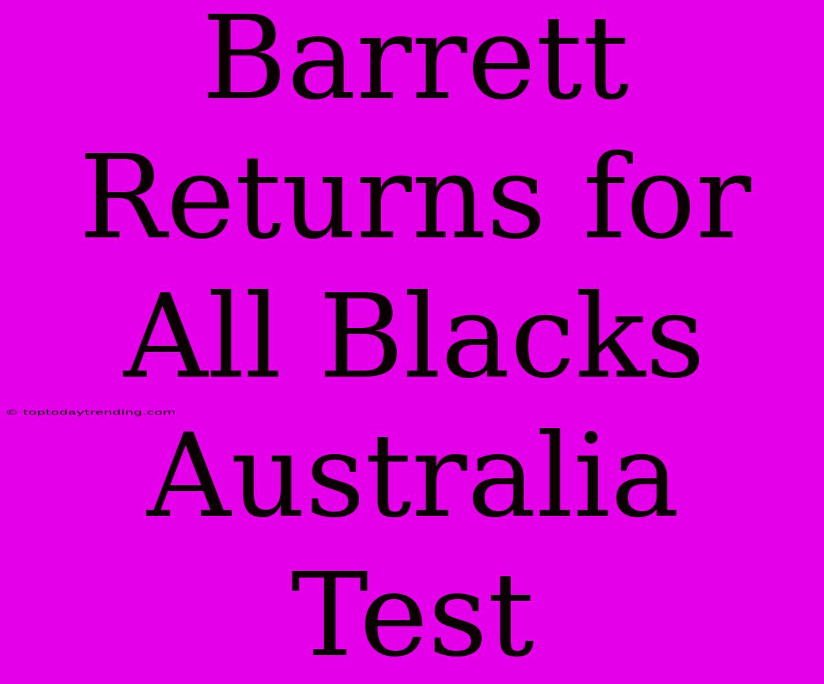 Barrett Returns For All Blacks Australia Test