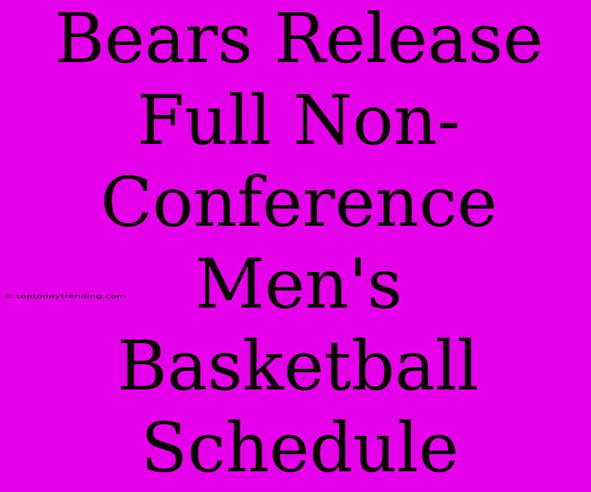 Bears Release Full Non-Conference Men's Basketball Schedule