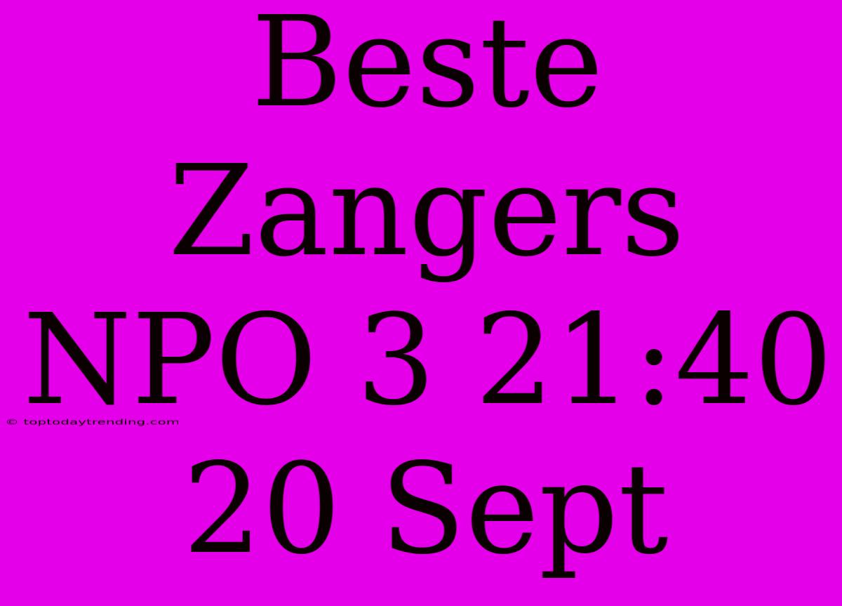 Beste Zangers NPO 3 21:40 20 Sept