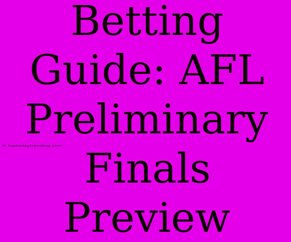 Betting Guide: AFL Preliminary Finals Preview