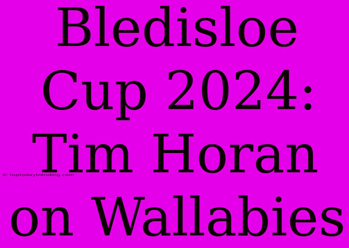 Bledisloe Cup 2024: Tim Horan On Wallabies