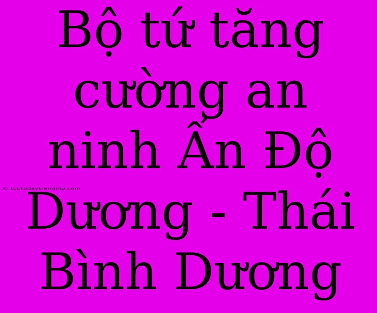 Bộ Tứ Tăng Cường An Ninh Ấn Độ Dương - Thái Bình Dương