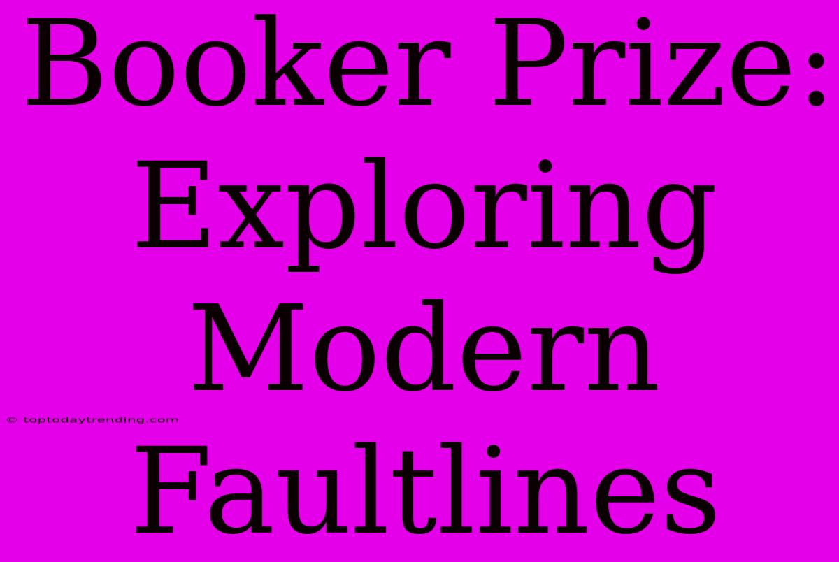 Booker Prize: Exploring Modern Faultlines