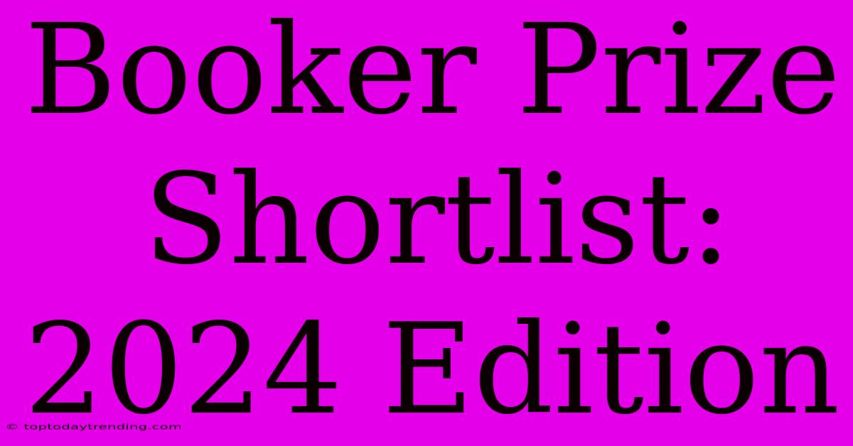 Booker Prize Shortlist: 2024 Edition