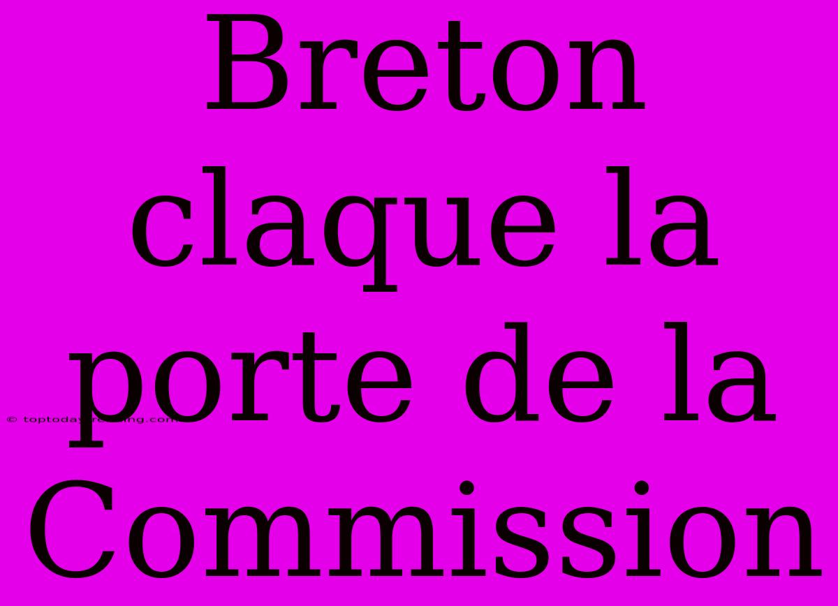 Breton Claque La Porte De La Commission