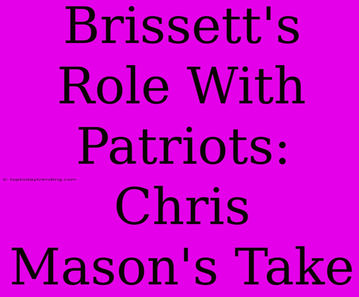 Brissett's Role With Patriots: Chris Mason's Take