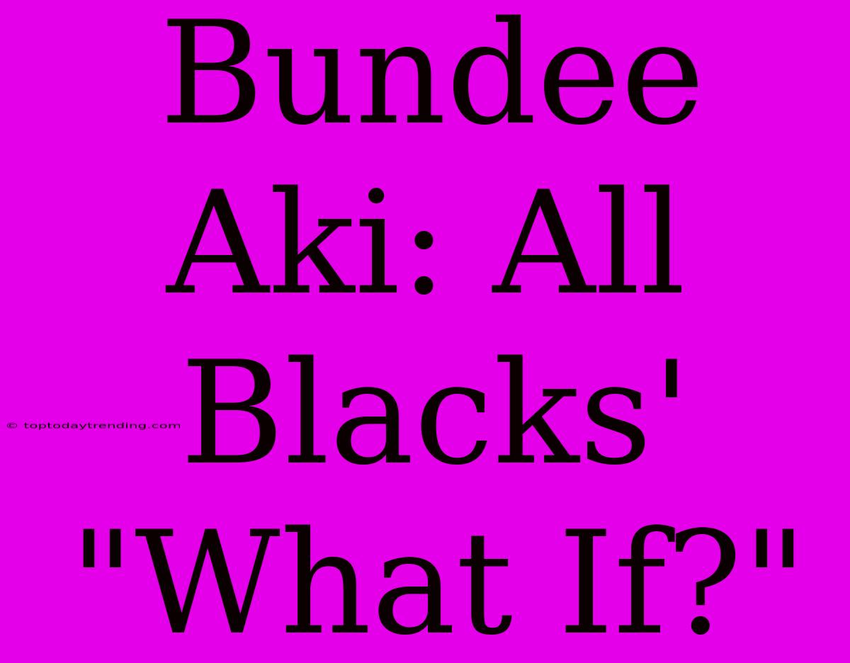 Bundee Aki: All Blacks' 