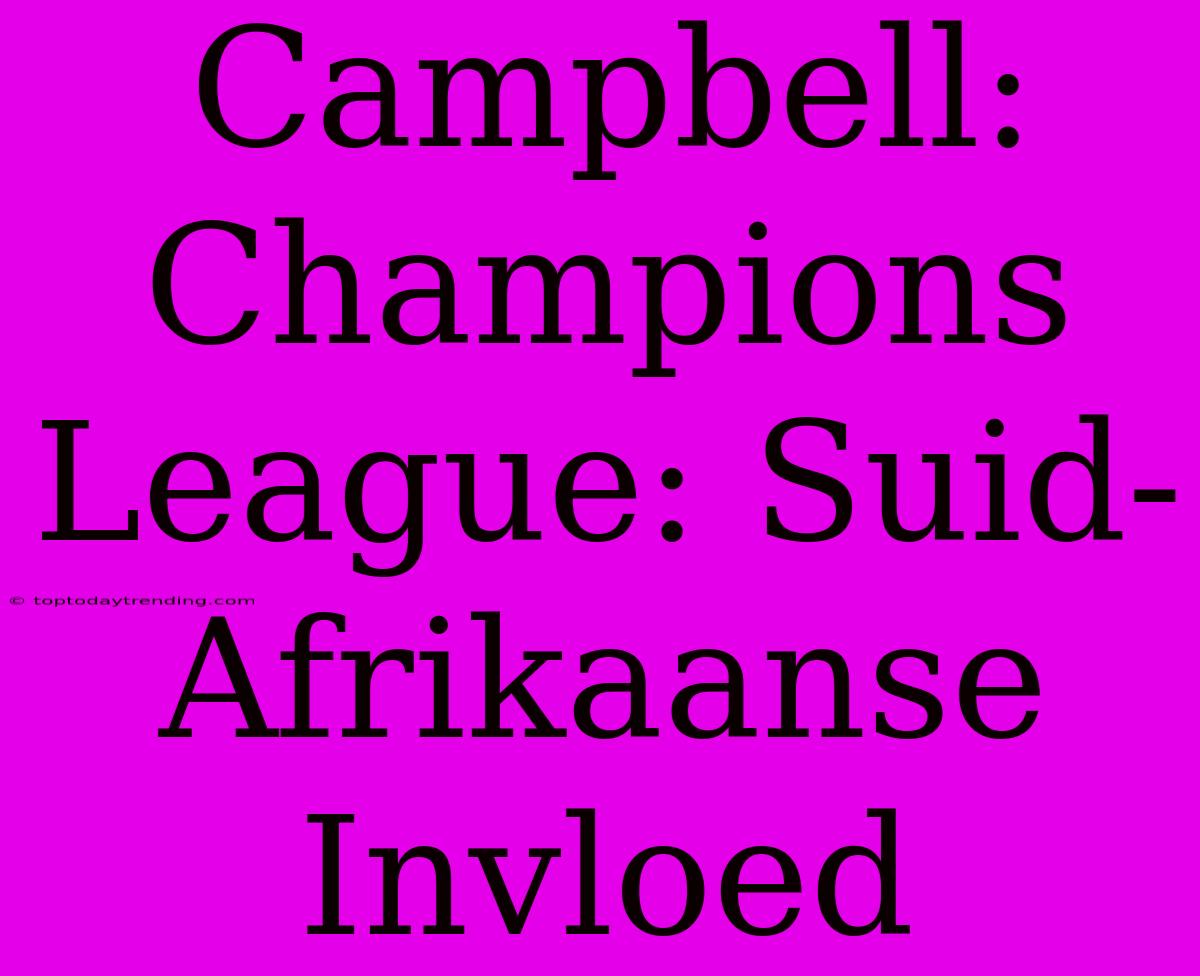 Campbell: Champions League: Suid-Afrikaanse Invloed