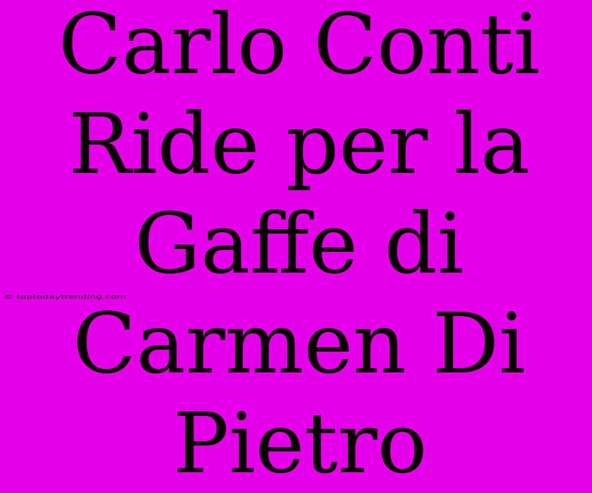 Carlo Conti Ride Per La Gaffe Di Carmen Di Pietro